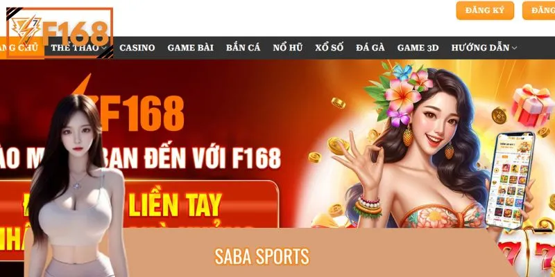 SABA Sports F168 – Sảnh Cá Cược Uy Tín, Tỷ Lệ Trả Thưởng Cao