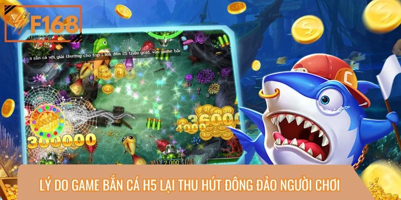 Điểm mạnh đáng kể khi trải nghiệm bắn cá H5