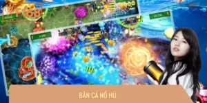 Bắn Cá Nổ Hũ - Trải Nghiệm Trúng Lớn Mà Không Cần Vận May