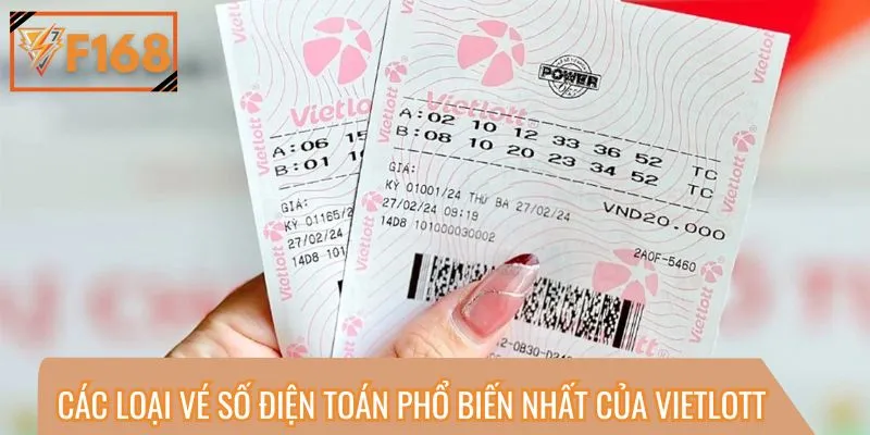 Các loại vé số điện toán phổ biến nhất của Vietlott
