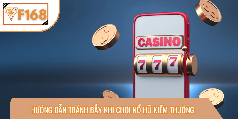 Kinh nghiệm vàng trước khi bước vào sảnh nổ hũ