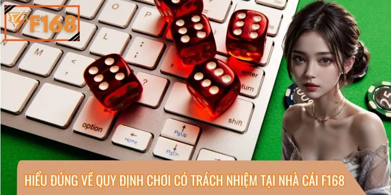 F168 yêu cầu thành viên thực hiện quy định chơi có trách nhiệm rõ ràng