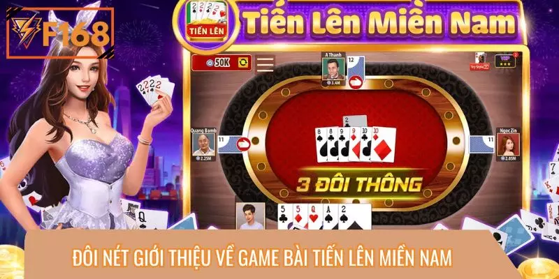 Đôi nét giới thiệu về game bài Tiến Lên Miền Nam