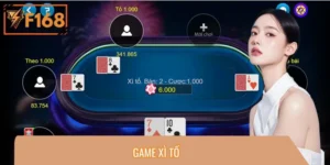 Game Xì Tố F168 – Kinh Nghiệm Cược Đánh Đâu Trúng Đó