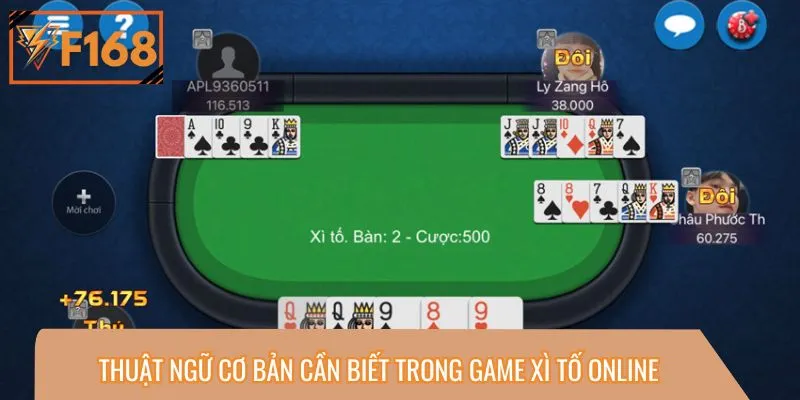 Thuật ngữ cơ bản cần biết trong game Xì Tố online
