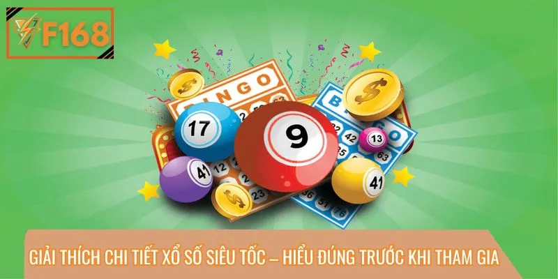 Giải thích chi tiết xổ số siêu tốc – Hiểu đúng trước khi tham gia