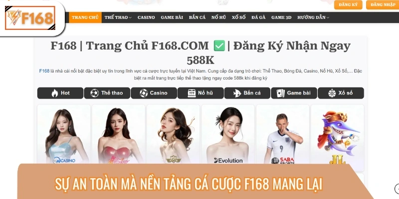 Sự an toàn mà nền tảng cá cược F168 mang lại