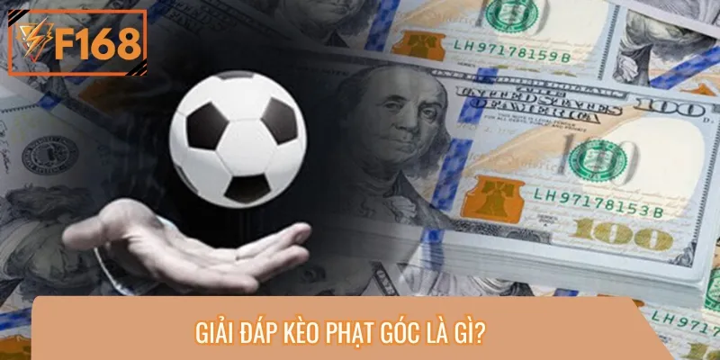 Kèo bóng đá phạt góc thuộc nhóm kèo phụ được nhiều người quan tâm