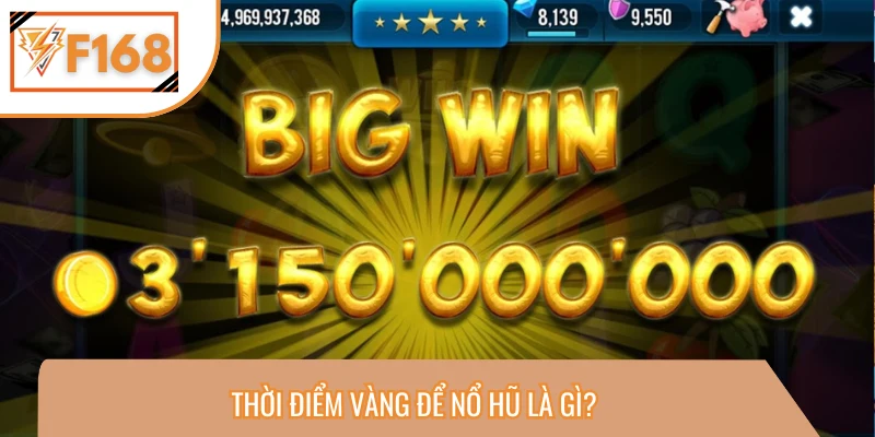 Những điều bạn cần biết về khung giờ nổ hũ