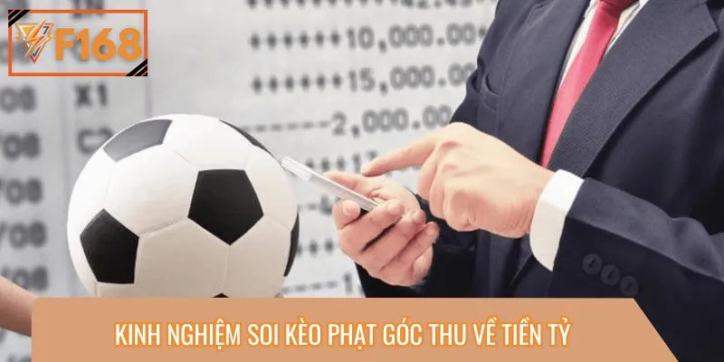 Một số kinh nghiệm soi kèo cược phạt góc hay nên nắm rõ