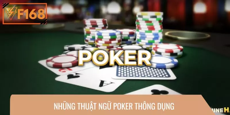 Những thuật ngữ Poker thông dụng