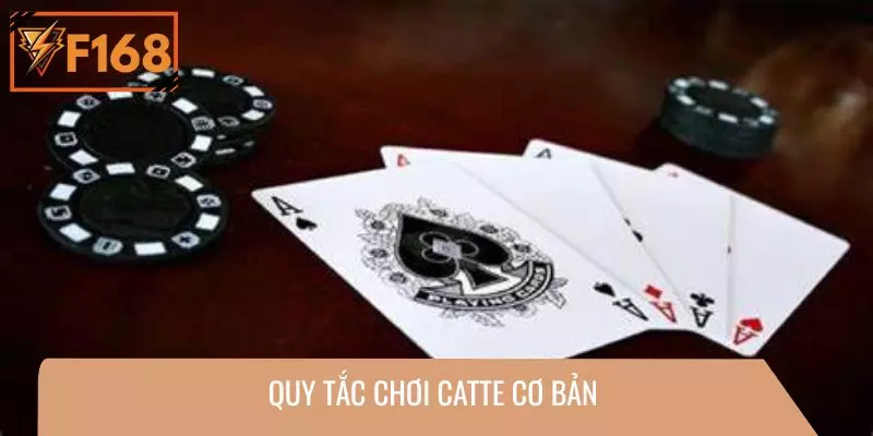 Quy tắc chơi Catte cơ bản
