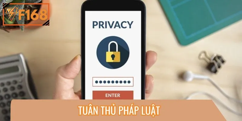 Toàn bộ quy định liên quan đến quyền riêng tư đều tuân thủ pháp luật