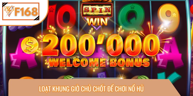 Tận dụng thời điểm đã nêu để ăn chắc tiền thưởng