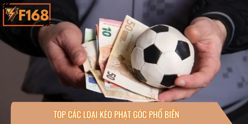 Có nhiều loại kèo phạt góc để anh em lựa chọn
