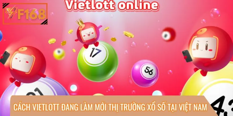 Cách Vietlott đang làm mới thị trường xổ số tại việt nam