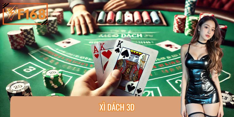 Xì Dách – Chơi Game Bài 3D Cực Chất, Thắng Lớn Cùng F168