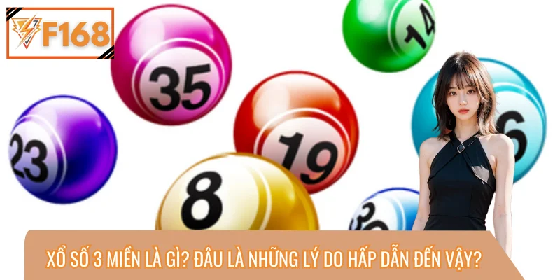 Xổ Số 3 Miền Là Gì? Đâu Là Những Lý Do Hấp Dẫn Đến Vậy?